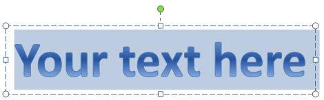 If you want to, you can add WordArt using the WordArt command on the Insert tab in the Text group. 1.