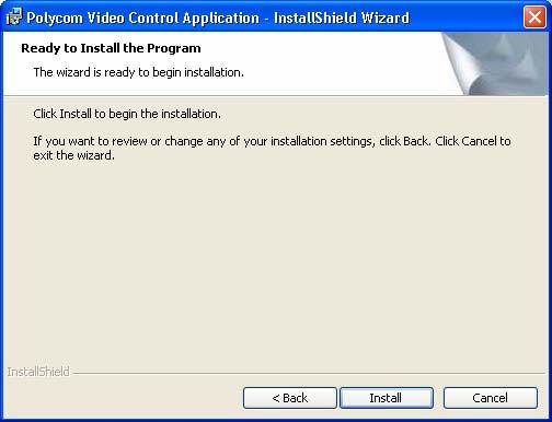 Installing the Polycom Video Control Application 7. Click Next, and then click Install to begin the installation. 8.