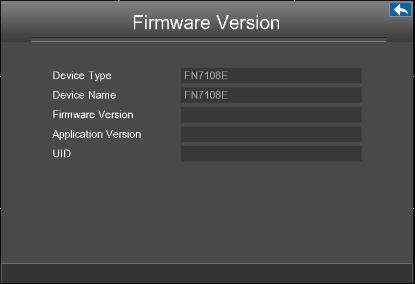 You can view the Device Type, Device Name, Firmware Version and Application Version.