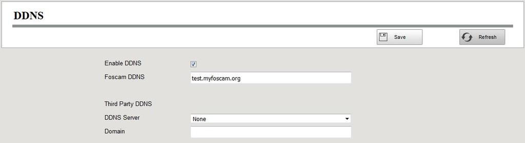 Note Here take test.myfoscam.org for example. Enable DDNS:Check the DDNS checkbox to enable this feature. Click Save button to take effect.