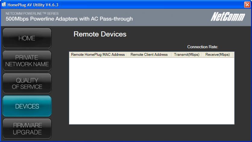 Only Powerline Adapters using the same Private Network Name as the local Powerline Adapter will appear in the Remote Devices list.