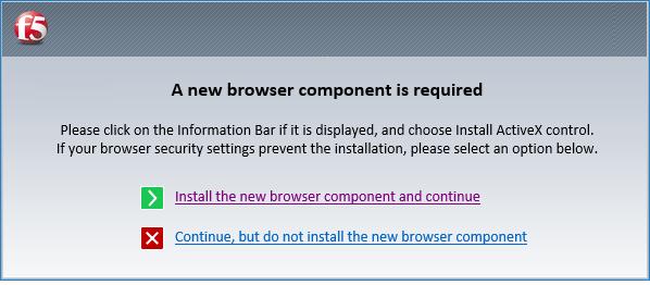 If this is your first OASYS F5 VPN connection, F5 prompts you to install the necessary browser components and F5 network components.