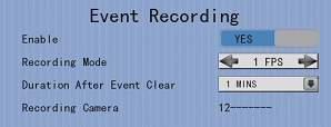 User Guide PAGE 58 [Main Menu] [Event Handler] Any Event [Action] [Recording] Enable Recording Mode Enable / disable event recording of that event Set event recording frame rate Auto :Record at