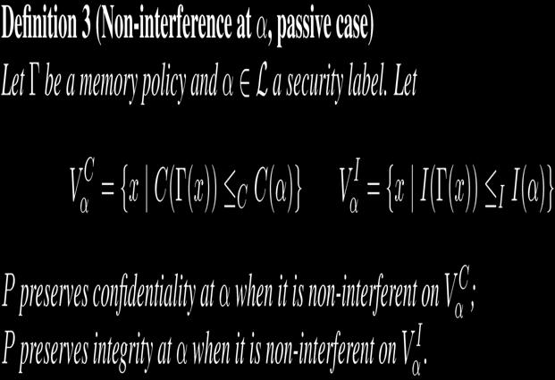 Non-Interference (take 1) We set a policy for all variables in the program We set a