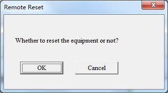 Figure 12: Remote Reset Click the "remote reset" button, as shown in the pop-up interface above. Click on "OK", then execute remote reset operation, the gateway will restart (power off and power on).