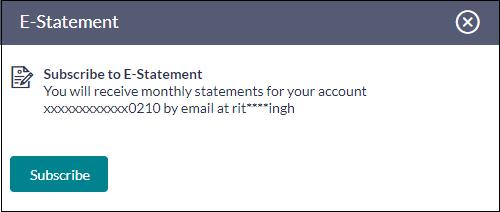 View Statements 16.1 E-statements A customer might wish to receive regular e-statements at his email address instead of physical copies.