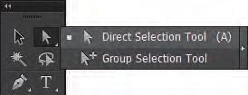 2 Position the pointer over the Direct Selection tool ( ) and click and hold down the mouse button. You ll see additional selection tools. Drag to the right.