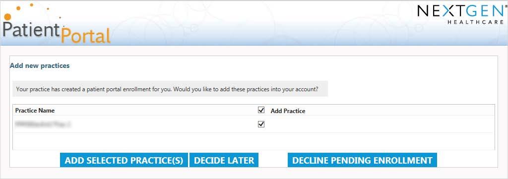 Chapter 11 Settings Manage Practices You can add additional practices to your NextGen Patient Portal account. You can also un-enroll from a practice.