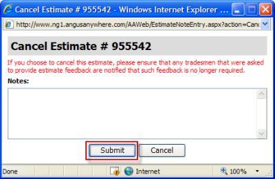 Cancelling Estimates 1. Use the Click here to view the Estimate link to display the estimate. 2. At the Estimate screen, click Cancel Estimate.