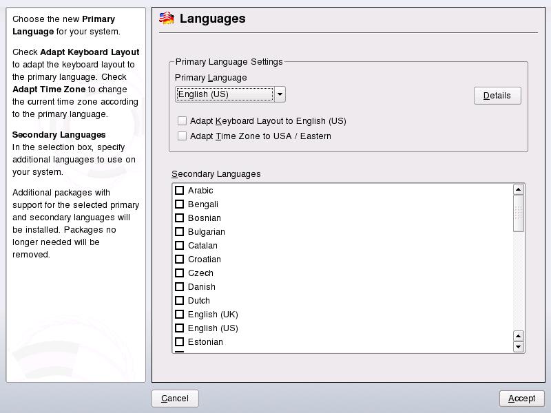 Figure 6.1 Setting the Language To install an additional language, proceed as follows: 1 As root, start YaST. 2 Select System Language.