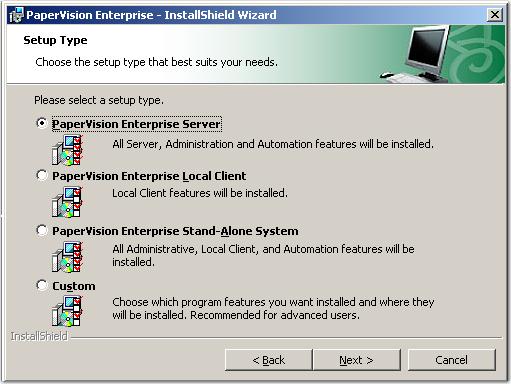 Chapter 2 - PaperVision Enterprise Server Installation 3. If you accept the terms of the License Agreement, click Next, and the Setup Type screen appears.