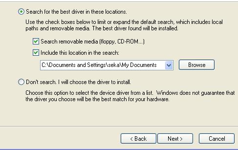 7 Select Search for the best driver in these locations. 8 Check the Search removable media (floppy, CD-ROM...) check box. 9 Check the Include this location in the search: check box.