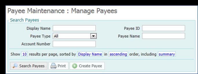 If the user knows the payee s Display Name, enter any portion of it in that field. Next, the user can narrow results down by the Payee Type.