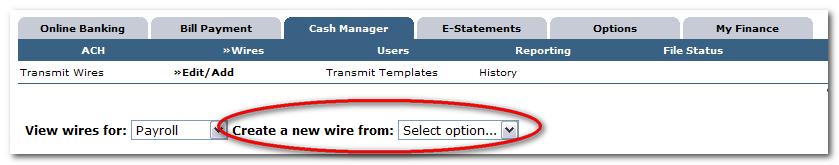 WIRES CREATING A WIRE PROCEDURES ADD A WIRE TRANSFER Step 1: Select the Edit/Add tab.