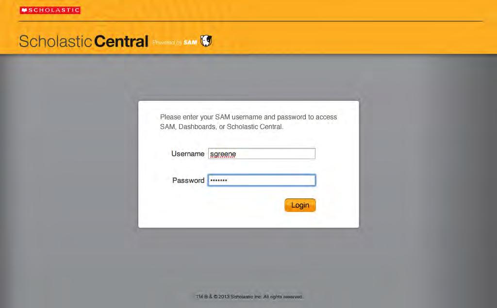Educator Access Screen in Scholastic Central Open the Scholastic Central Login Screen using the URL link from the Hosting Activation email.