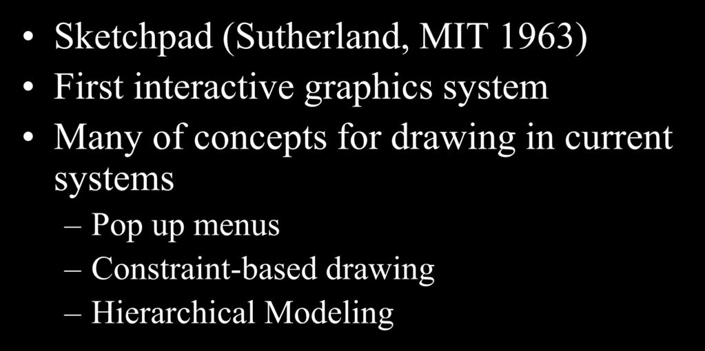 Drawing: Sketchpad (1963) Sketchpad (Sutherland,