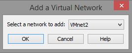 7. Select Add Network (VMware Workstation will populate next available VMnet) 8. Select OK 9.