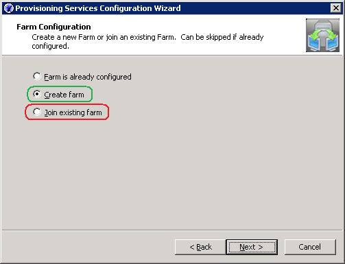 Provisioning Server Farm configuration In the Farm Configuration page of the Configuration Wizard, select Create farm to configure the first Provisioning Server or Join existing farm to configure