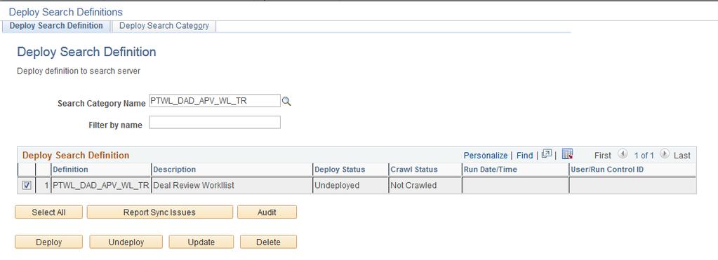 Configuring Worklist Search Chapter 16 Image: Deploy Search Definition page This example illustrates the fields and controls on the Deploy Search Definition page.