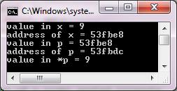 int x = 5; int *p = &x; //assign p the address of x // Use p to assign 23 to x *p = 9; //dereferences p printf("value in x = %d\n", x);