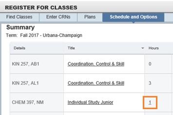 Variable Credit Hour Classes Variable credit hours can only be updated on the Schedule and Options tab of the Register for Classes section of Enhanced Registration.