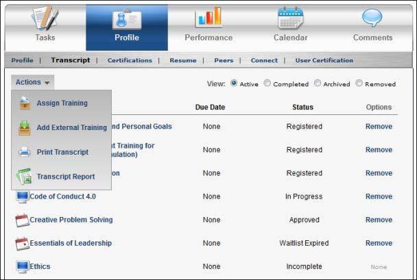 Transcript The My Team Transcript page under Profile allows the manager to view the direct or indirect report's transcript.