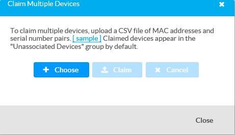 4. Click Claim Multiple Devices. The Claim Multiple Devices dialg bx is displayed. Claim Multiple Devices Dialg Bx 5. Click Chse and select the CSV file created in step 1. 6.