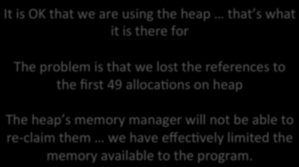 The heap s memory manager will not be able to re- claim them we have