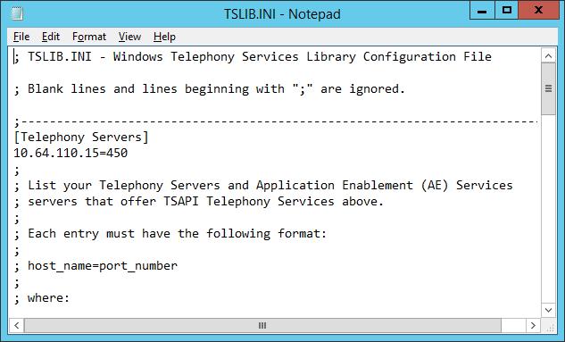 Step 15 Edit the TSAPI TSLIB.INI File Description Open the TSLIB.INI file located in folder C:\Program Files\Avaya\AE Services\TSAPI Client.