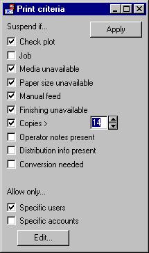 Specifying print criteria 1 From the Configure menu, choose Print criteria. The Print criteria dialog box appears.
