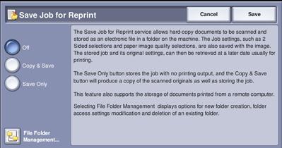 Job Assembly Save Job for Reprint The Save Job For Reprint feature allows you to scan hard-copy documents as an electronic file (or Job) and place it into a folder located on the device.