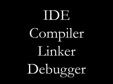 The tools we ll be using this semester. The IDE is what ties them together, but it is effectively just a wrapper for the other tools.
