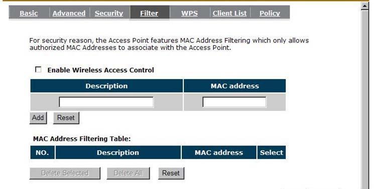 - MAC Address Filtering This wireless router supports MAC Address Control, which prevents unauthorized clients from accessing your wireless network.