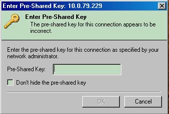is not included as part of the connection policy download or file, the Pre Shared Key dialog appears, prompting you for the Pre Shared key before establishing the VPN connection.
