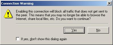 Connection Warning If the VPN connection policy allows only traffic to the gateway, the Connection Warning message appears, warning you that only network traffic destined for the remote network at