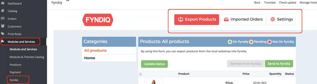 Export products to Fyndiq To start uploading products to Fyndiq, please go to Modules and Services > Fyndiq in your PrestaShop Admin.