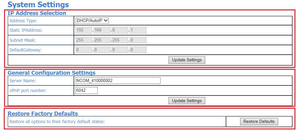 6.2 System Settings The SYSTEM SETTINGS for NCOM-113 includes IP Address Selection, General Configuration Settings and Restore Factory Defaults.