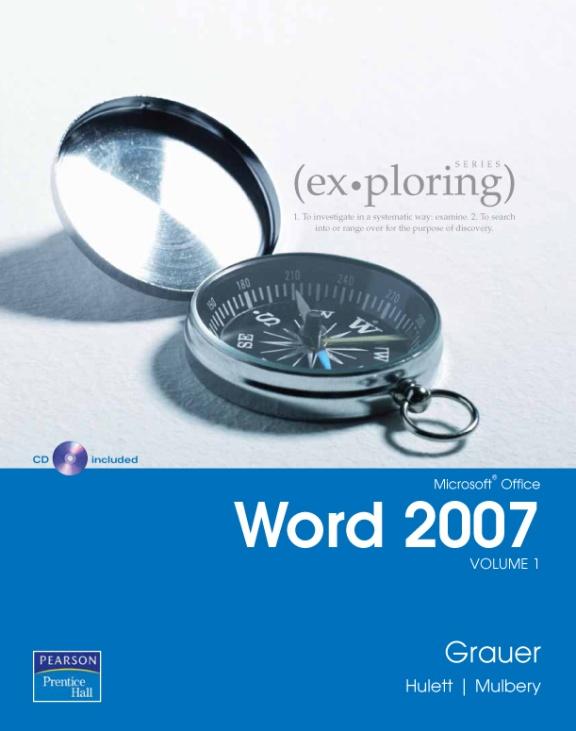 Exploring Microsoft Office Word 2007 Chapter 3: Enhancing a Document Robert Grauer, Keith Mulbery, Michelle Hulett