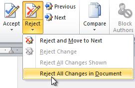 Select Accept All Changes in Document. To reject all changes: 1.