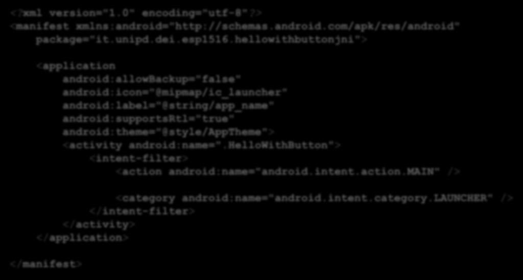 ANDROIDMANIFEST.XML Automatically generated from properties that the programmer specifies via Android Studio <?xml version="1.0" encoding="utf-8"?> <manifest xmlns:android=