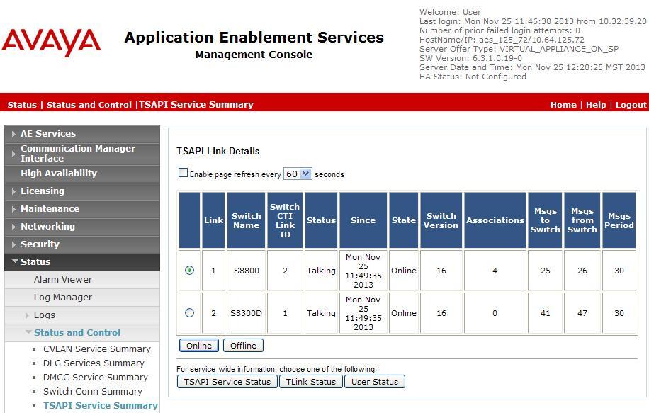 9.2. Verify Avaya Aura Application Enablement Services On Application Enablement Services, verify status of the TSAPI link by selecting Status Status and Control TSAPI Service Summary from the left