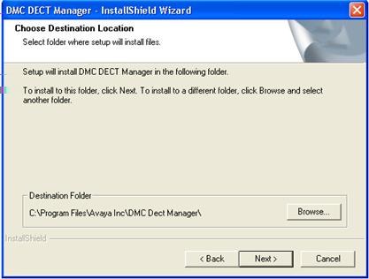 Manage DMC DECT Manager Installation Figure 2: Welcome window 3. Click Next. The Choose Destination Location window appears. Figure 3: Choose Destination Location window 4.