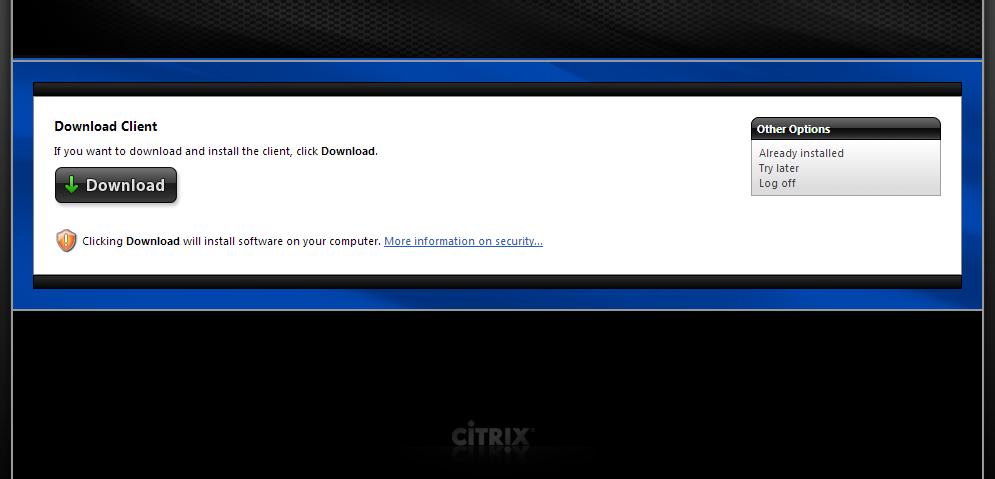 When you first login you will be asked to download the Citrix Receiver Client App.