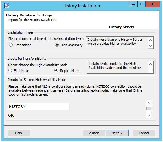 Section 5 Installation History Server High Availability Installation 11. Click OK to view Inputs wizard as shown in Figure 84. This wizard allows to select the database installation type. a. In Installation Type section, select High Availability.
