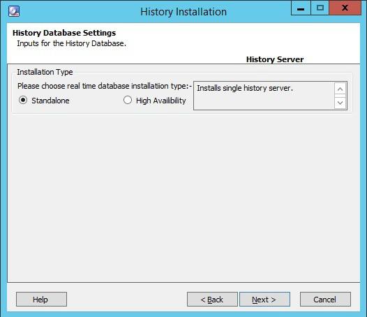 History Server Installation Section 5 Installation h. Click OK to view History Database Settings wizard as shown in Figure 39. This wizard allows the user to select the database installation type.
