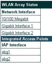 The Array Status page is sub-divided into the Network Interface and IAP Interface (radio) sections and provides you with the following information: All devices: A listing of the available Network