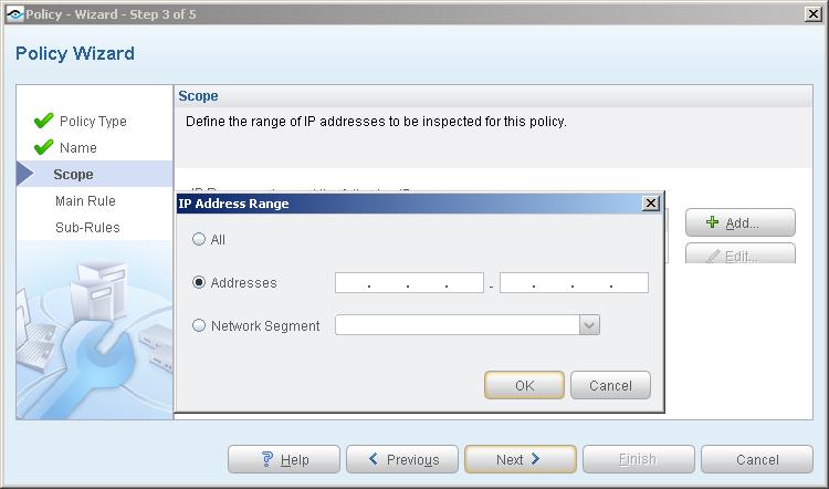 6. Select Next. The Scope page opens. 7. Use the IP Address Range dialog box to define the range of IP addresses to be inspected for this policy. For example, the production network range. 8.