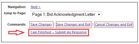 STEP 9 COMPLETE AND SUBMIT YOUR BID RESPONSE If Steps 1-8 have been followed and the following checklist has been signed off by you, then you have completed and submitting your bid response: Have you
