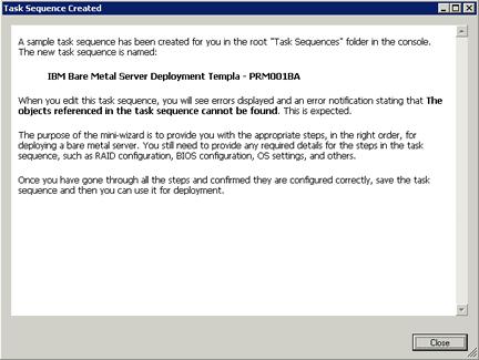 Figure 49. Task Sequence Created message After creating the copy of your original task sequence, the original task sequence has edited, status, but has not been saved.