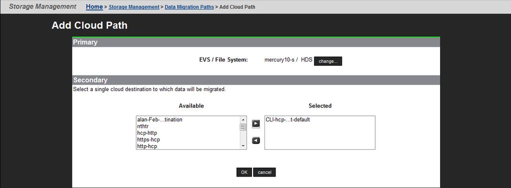 Adding a cloud path Procedure 1. Navigate to the Home > Storage Management > Data Migration Paths to display the Data Migration Path page. 2. Click Add Cloud Path to display the Add Cloud Path page.
